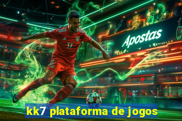 kk7 plataforma de jogos